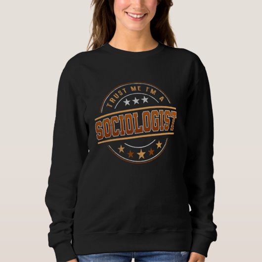 Funny Profession Zitat ist ein Soziologe Sweatshirt (Vorderseite)