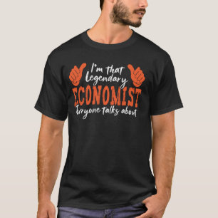 Funny Profession Zitat Legendary Economist T-Shirt