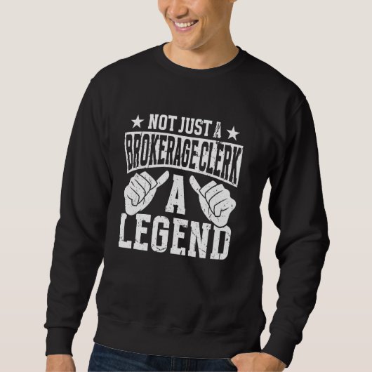Funny Professionce Quote Brokerage Clerk Sweatshirt (Vorderseite)