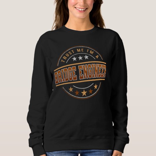 Funny Professionelle Quote im Bridge Engineer Sweatshirt (Vorderseite)