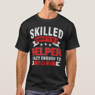 Funny Professionelle Quote Qualified Helfer T-Shirt