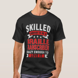 Funny Professionelle Zitat Geschickter Braille-Tra T-Shirt
