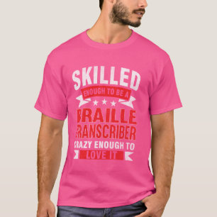 Funny Professionelle Zitat Geschickter Braille-Tra T-Shirt