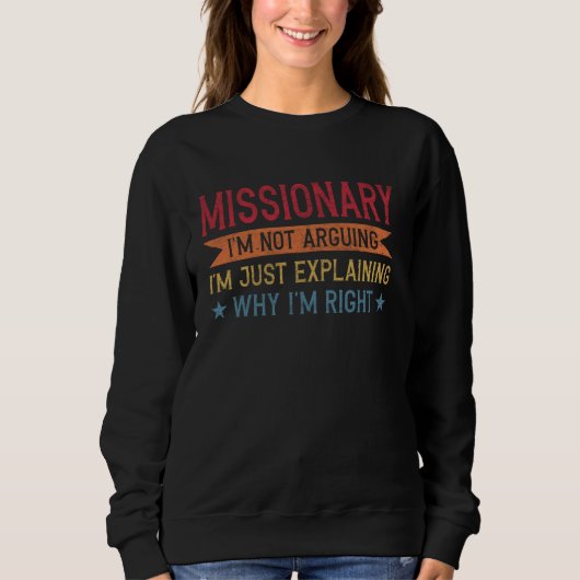 Funny Professionelle Zitat Missionar Sweatshirt (Vorderseite)