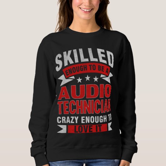 Funny Professionelle Zitat Qualifizierte Audio-Tec Sweatshirt (Vorderseite)