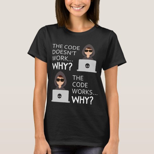 Funny Programmcode funktioniert, warum Meme-T-Shir T-Shirt (Vorderseite)
