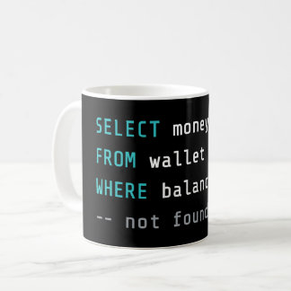 Funny Programmer Broke Joke SQL Code Geek Kaffeetasse