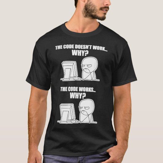 Funny Programmer - Code funktioniert, warum Meme f T-Shirt (Vorderseite)