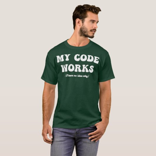 Funny Programmer My Code Works Coding Tester QA T-Shirt (Vorne ganz)