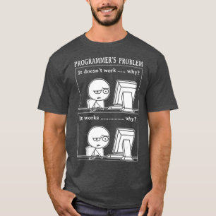 Funny Programmer Problem Es funktioniert Computer- T-Shirt