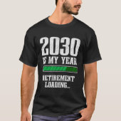 Funny Progress Bar Retired 2030 Retirement Loading T-Shirt (Vorderseite)