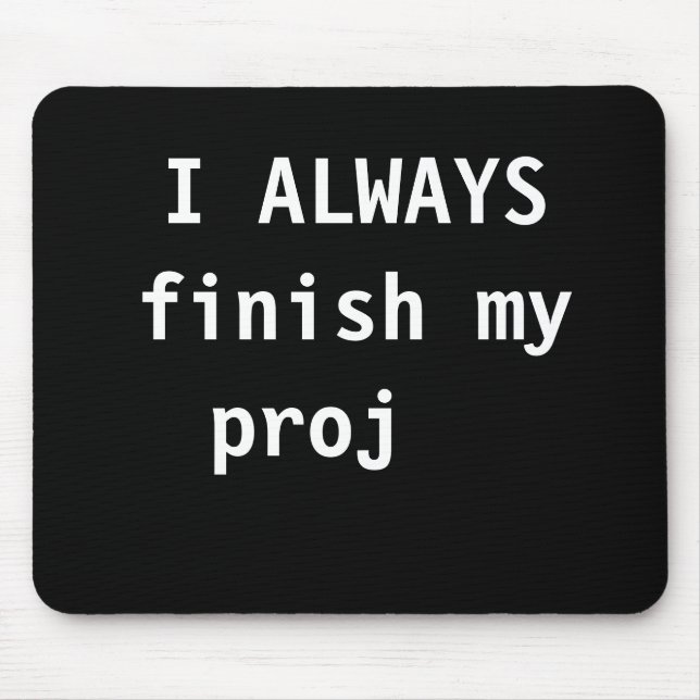 Funny Project Manager Quote Witty Cruel Joke Mousepad (Vorne)