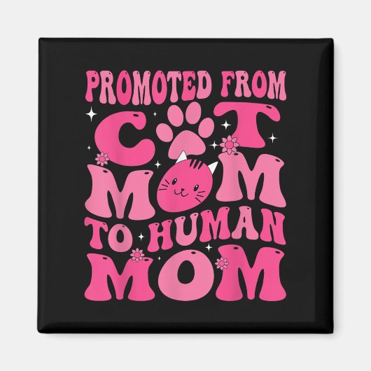 Funny Promoted New Born Promoted From Cat Mom To H Magnet (Vorne)