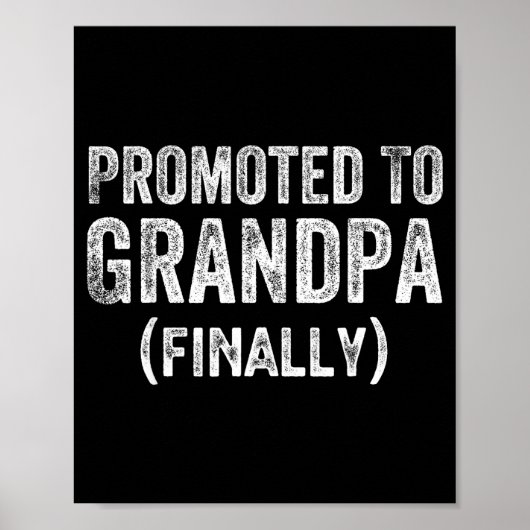 Funny Promoted To Grandpa Finally Pregnancy Announ Poster (Vorne)