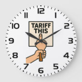 Funny Protest Sign Tarif dieser Mittelfinger Große Wanduhr (Vorderseite)