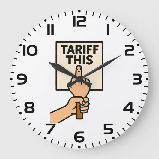 Funny Protest Sign Tarif dieser Mittelfinger Große Wanduhr (Vorderseite)