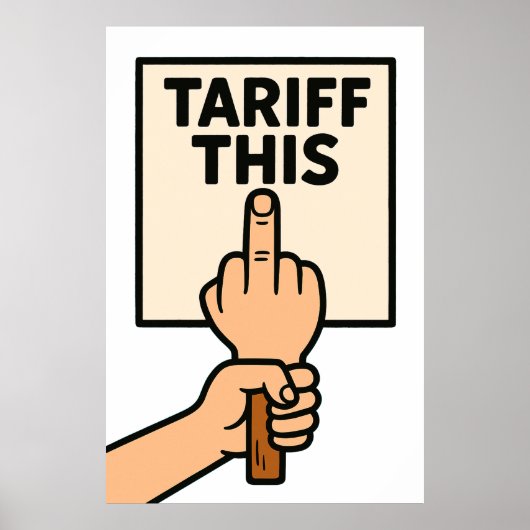 Funny Protest Sign Tarif dieser Mittelfinger Poster (Vorne)