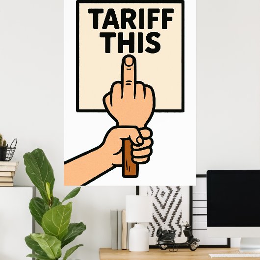 Funny Protest Sign Tarif dieser Mittelfinger Poster (Heimbüro)
