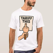 Funny Protest Sign Tarif dieser Mittelfinger T-Shirt (Vorderseite)