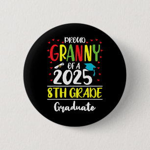 Funny Proud Granny von einer Cl of 2025 8th Grade  Button