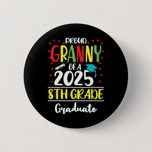 Funny Proud Granny von einer Cl of 2025 8th Grade Button (Vorderseite)