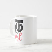 Funny Proud New Dad It's A Girl Gift For Men Cool Kaffeetasse (Vorderseite Links)