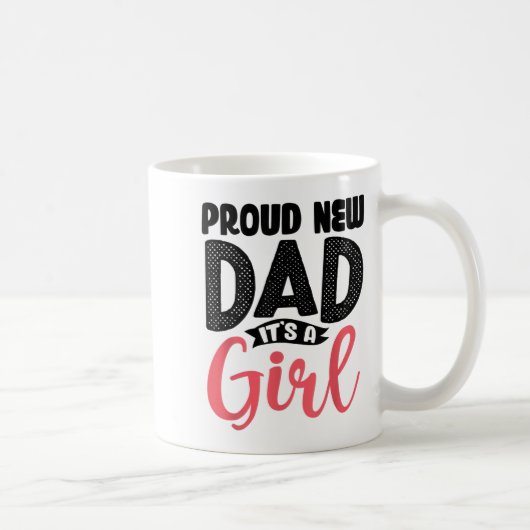 Funny Proud New Dad It's A Girl Gift For Men Cool Kaffeetasse (Rechts)