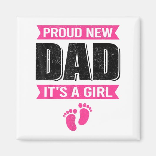 Funny Proud New Dad It's A Girl Gift For Men Cool Magnet (Vorne)