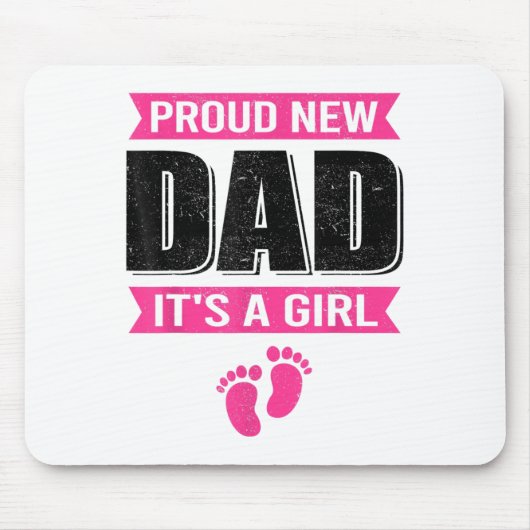 Funny Proud New Dad It's A Girl Gift For Men Cool Mousepad (Vorne)