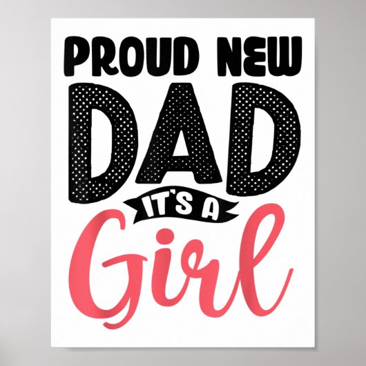 Funny Proud New Dad It's A Girl Gift For Men Cool Poster (Vorne)