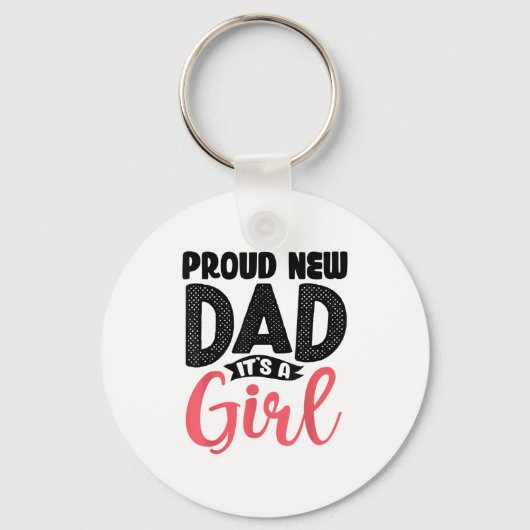 Funny Proud New Dad It's A Girl Gift For Men Cool Schlüsselanhänger (Vorderseite)