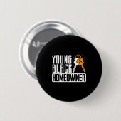 Funny Proud New House Young Black Homeowner Housew Button (Vorne & Hinten)