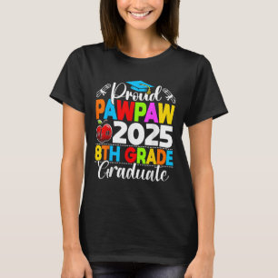 Funny Proud Pawpaw mit einer Cl of 2025 8th Grade T-Shirt