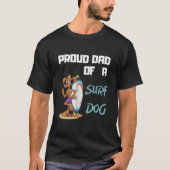 Funny Proud Vater Surfhund zum Surfen T-Shirt (Vorderseite)