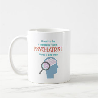 Funny Psychiatrist Kaffee Mugo Kaffeetasse