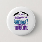 Funny Psychology Major Psychology Student Projecti Button (Vorderseite)