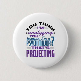 Funny Psychology Major Psychology Student Projecti Button