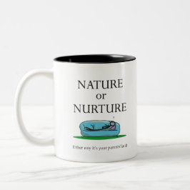 Funny Psychology Nature or Nurture Parent's Fault Zweifarbige Tasse