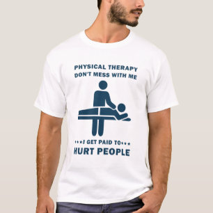 Funny PT Physical Therapy Gift Therapist T-Shirt