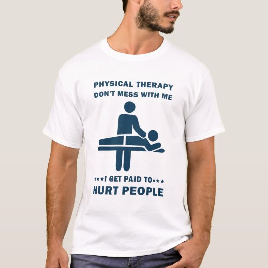 Funny PT Physical Therapy Gift Therapist T-Shirt (Vorderseite)