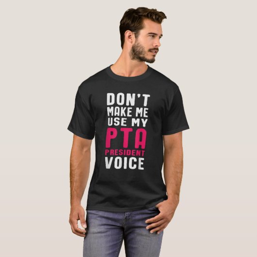 Funny PTA Präsident Voice Zitat für Schulmütter T-Shirt (Vorne ganz)
