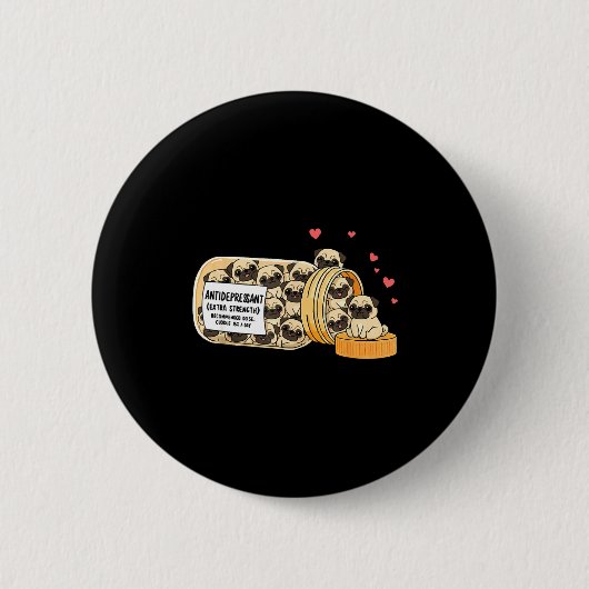 Funny Pug Anti Depressant Mom Dad Kids Button (Vorderseite)