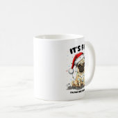 Funny Pug It's Fine I'm Fine Christmas Dog For Wom Kaffeetasse (VorderseiteRechts)