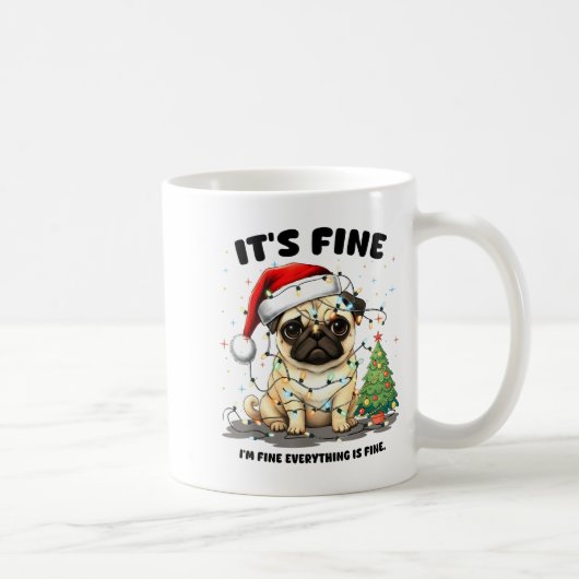 Funny Pug It's Fine I'm Fine Christmas Dog For Wom Kaffeetasse (Rechts)
