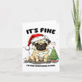 Funny Pug It's Fine I'm Fine Christmas Dog For Wom Karte (Vorderseite)