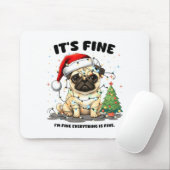 Funny Pug It's Fine I'm Fine Christmas Dog For Wom Mousepad (Mit Mouse)