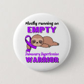 Funny Pulmonary Hypertension Awareness Geschenke Button (Vorderseite)