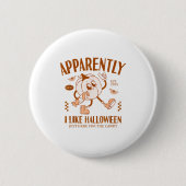 Funny Pumpkin Apparently, I Like Halloween  Button (Vorderseite)