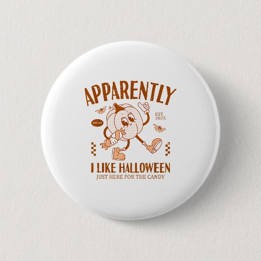 Funny Pumpkin Apparently, I Like Halloween  Button (Vorderseite)