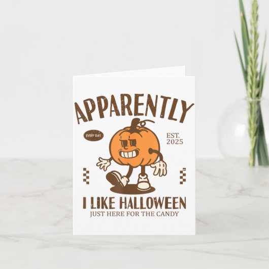 Funny Pumpkin Apparently, I Like Halloween  Karte (Vorderseite)